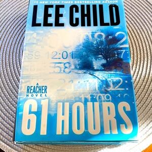 A JACK REACHER NOVEL - 61 HOURS by LEE CHILD Hardback GUC